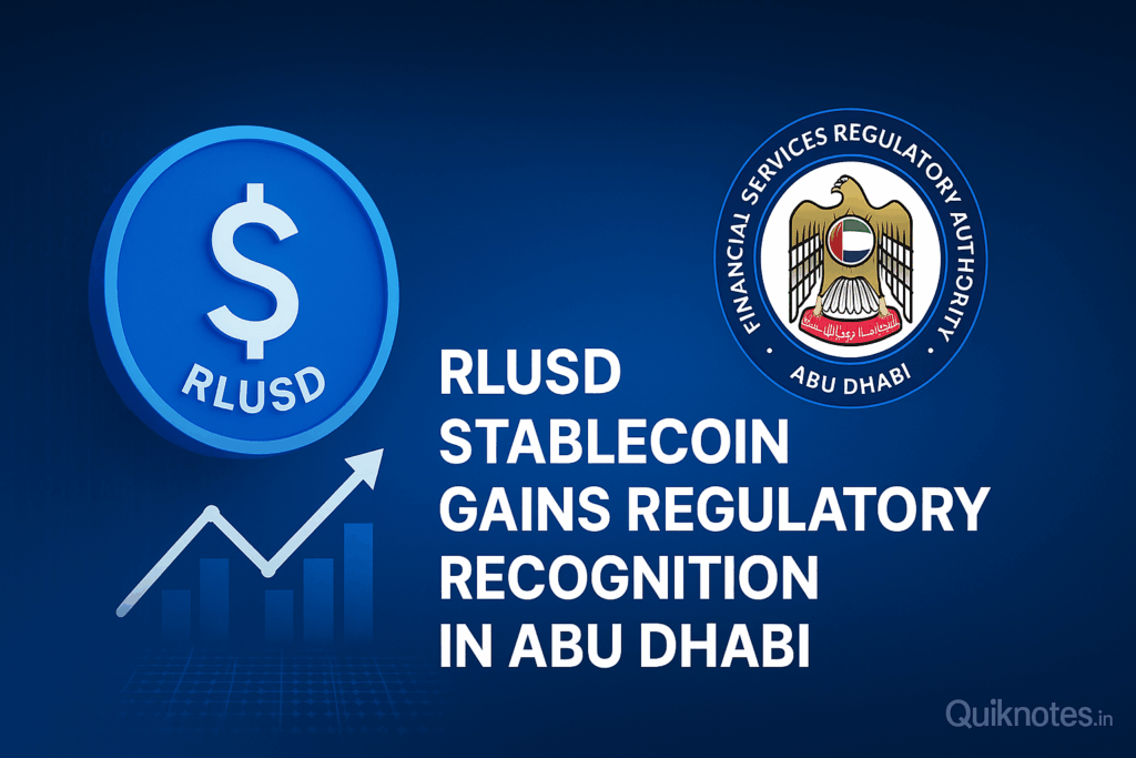Ripple’s RLUSD Stablecoin Gains Regulatory Recognition in Abu Dhabi — Approved for Use in ADGM