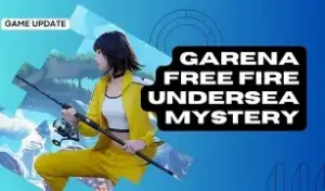 Free Fire Undersea Mystery: Complete Guide to New Update, Features & Rewards